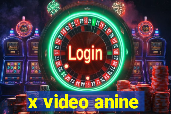 x video anine